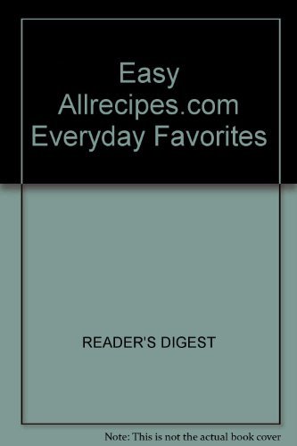 Reader's Digest Easy Allrecipes.Com Everyday Favorites 