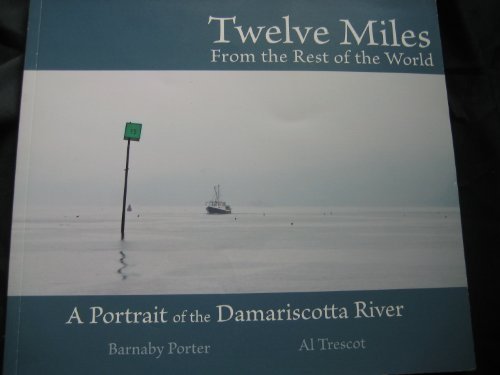 Barnaby Porter Twelve Miles From The Rest Of The World A Portrai 
