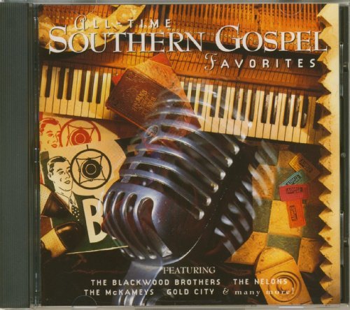 All-Time Southern Gospel Favorites/ALL-TIME SOUTHERN GOSPEL FAVORITES@All-Time Southern Gospel Favorites