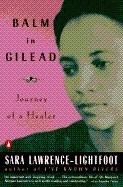 Sara Lawrence Lightfoot Balm In Gilead Journey Of A Healer (radcliffe Bio 