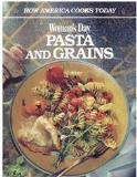 Better Homes And Gardens Woman's Day Pasta And Grains (how America Cooks To 