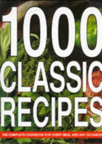 Anne Sheasby 1000 Classic Recipes The Complete Cookbook For Ev 