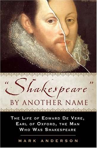 Mark Anderson/Shakespeare By Another Name: A Biography Of Edward