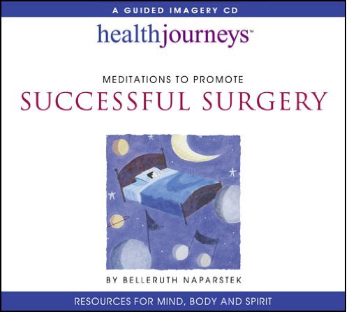 Belleruth Naparstek/A Meditation To Promote Successful Surgery