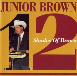Junior Brown/12 Shades Of Brown