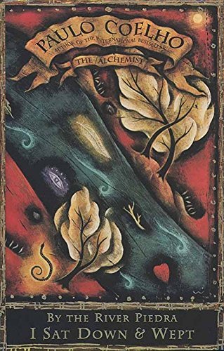 Paulo Coelho/By The River Piedra I Sat Down And Wept@By The River Piedra I Sat Down And Wept