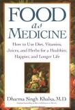 Dharma Singh Khalsa Food As Medicine How To Use Diet Vitamins Juice 