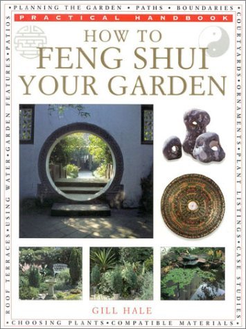 Gill Hale/How To Feng Shui Your Garden