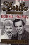Sanders Coyne Steven Gilbert Tom Desilu The Story Of Lucille Ball And Desi Arnaz 