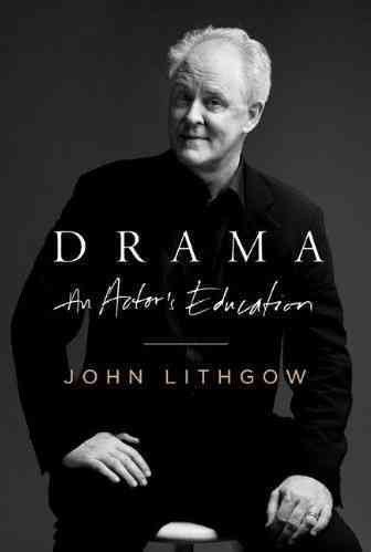 John Lithgow/Drama: An Actor's Education