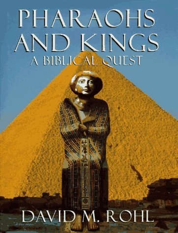 David Rohl Pharaohs And Kings A Biblical Quest 