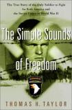 Thomas H. Taylor The Simple Sounds Of Freedom The True Story Of Th 