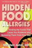 Stephen Astor Hidden Food Allergies Finding The Foods That Caus 