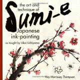 Kay Morrissey Thompson The Art And Technique Of Sumi E Japanese Ink Paint 