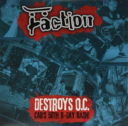 Faction/Destroys O.C. - Cab's 50th Bir