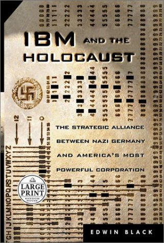 Edwin Black/Ibm And The Holocaust: The Strategic Alliance Betw