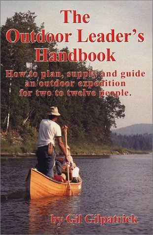 Gil Gilpatrick The Outdoor Leaders Handbook 