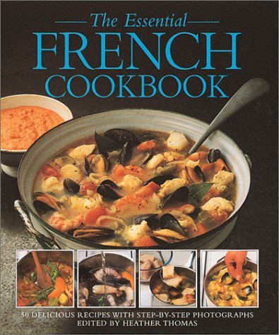 Heather Thomas The Essential French Cookbook 50 Delicious Recipe 