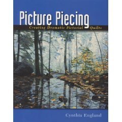 Moretz Judity Carico Don England Cynthia Picture Piecing Creating Dramatic Pictorial Quilt 