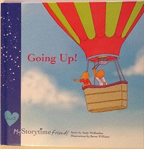 Berne Williams And Harrah Lord Andy Wolfendon Going Up! (my Storytime Friends) 