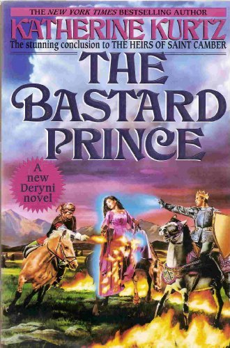 Katherine Kurtz/Bastard Prince: Volume Iii Of The Heirs Of Saint C