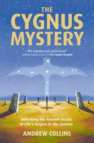 Andrew Collins The Cygnus Mystery Unlocking The Ancient Secret O 