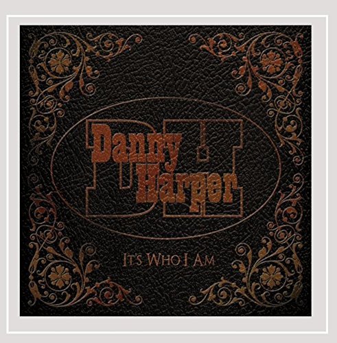 Danny Harper It's Who I Am 