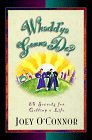 Joey O'Connor/Whadd'Ya Gonna Do?: 25 Secrets For Getting A Life
