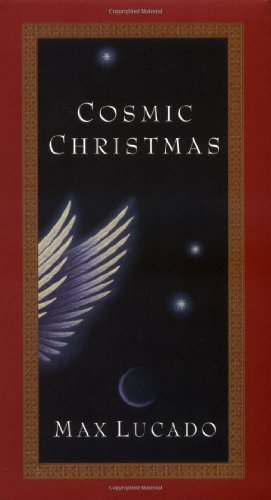 Max Lucado/Cosmic Christmas