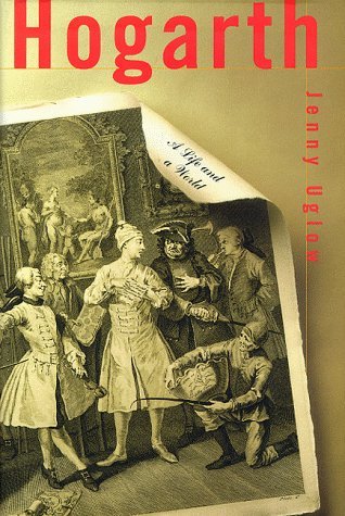 Jenny Uglow Hogarth A Life And A World 