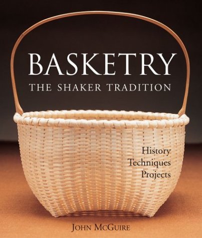 John Mcguire Basketry The Shaker Tradition History Technique 
