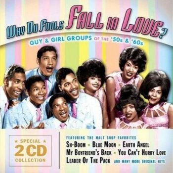 Various Artists/Why Do Fools Fall In Love?: Guy & Girl Groups