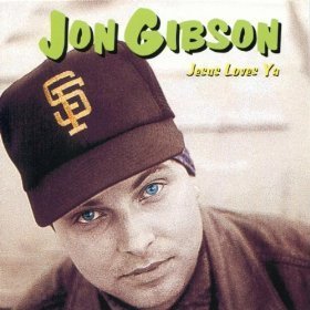 Jon Gibson Jesus Loves Ya 