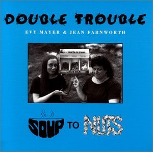 Double Trouble/Soup To Nuts