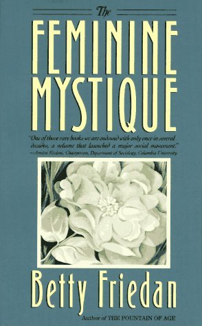 Betty Friedan The Feminine Mystique 