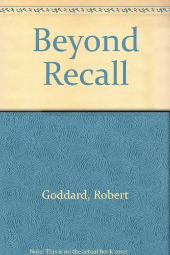 Robert Goddard/Beyond Recall