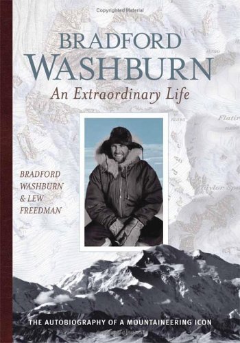 Bradford Washburn Lew Freedman Bradford Washburn An Extraordinary Life The Auto 