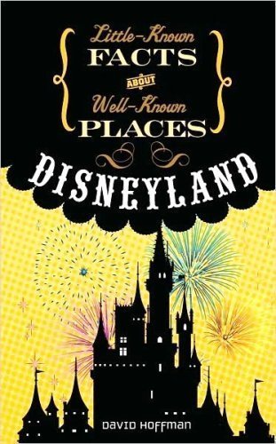David Hoffman/Little Known Facts About Well Known Places - Disne