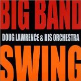 Doug Lawrence & His Orchestra Big Band Swing 