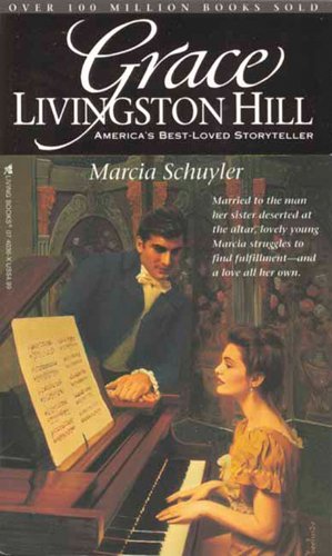 Grace Livingston Hill/Marcia Schuyler (Grace Livingston Hill #83)