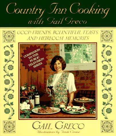 Crowe Trish Greco Gail Country Inn Cooking With Gail Greco 