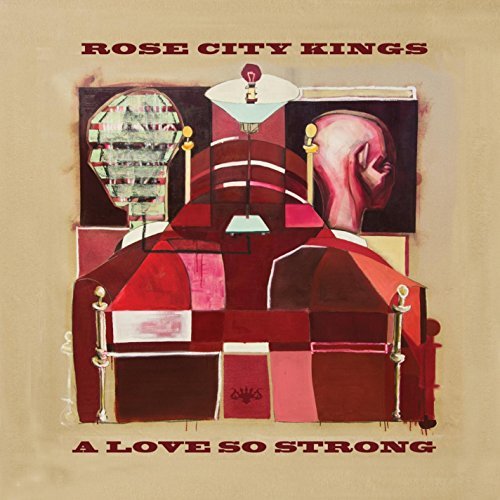 Rose City Kings/A Love So Strong