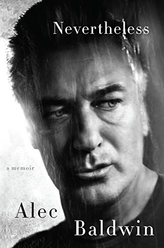 Alec Baldwin/Nevertheless@A Memoir
