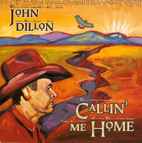 John Dillon/Callin' Me Home