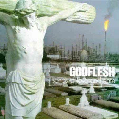 Godflesh/Songs Of Love & Hate