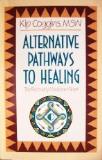 Kip Coggins Alternative Pathways To Healing The Recovery Medi 