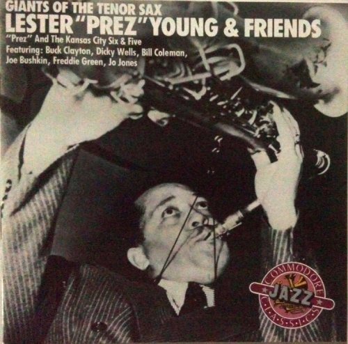 Lester Young "Prez" & Friends Kansas City Six and/Giants Of The Tenor Sax