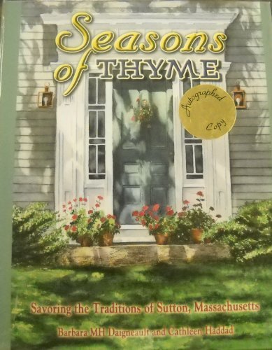 Barbara Mh Daigneault Cathleen Haddad Seasons Of Thyme Savoring The Traditions Of Sutto 