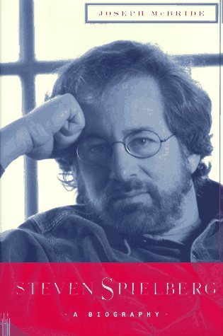 Joseph Mcbride Steven Spielberg A Biography 