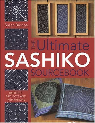 Susan Briscoe The Ultimate Sashiko Sourcebook Patterns Project 